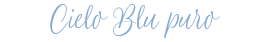 Cielo Blu puro シエロ ブル プーロ