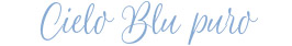 Cielo Blu puro シエロ ブル プーロ