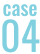 case 04